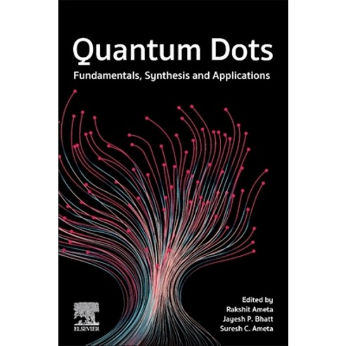 (영문도서) Quantum Dots: Fundamentals Synthesis and Applications Paperback, Elsevier quantummechanicsthetheoreticalminimum Best Top5