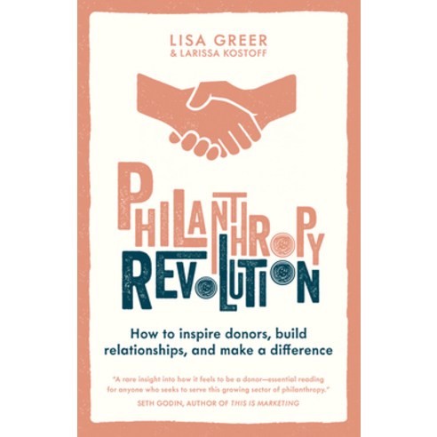 Philanthropy Revolution: How to Inspire Donors Build Relationships and Make a Difference Hardcover, HarperCollins