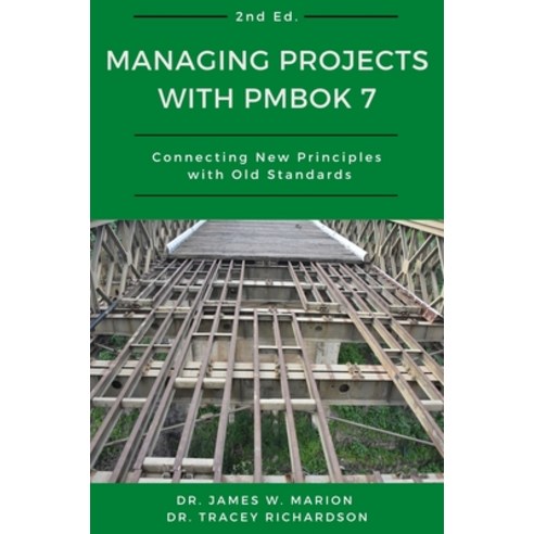 (영문도서) Managing Projects With PMBOK 7: Connecting New Principles With Old Standards Paperback, Business Expert Press