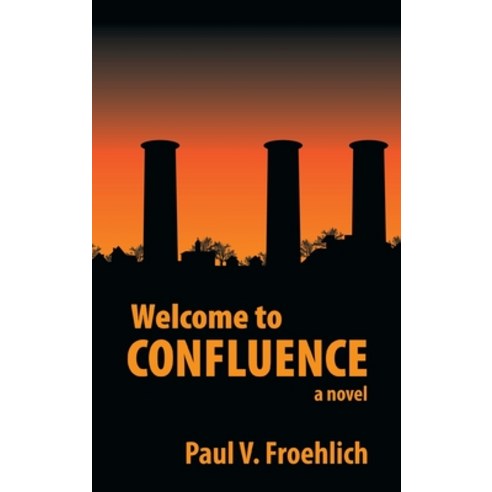 WELCOME TO Confluence Hardcover, Booklocker.com, English, 9781647189327