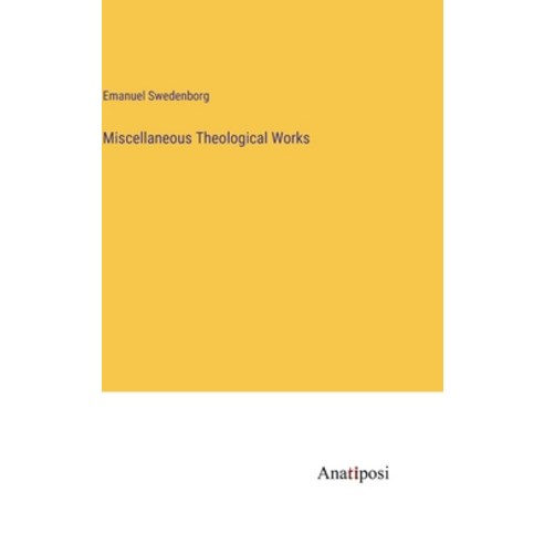 (영문도서) Miscellaneous Theological Works Hardcover, Anatiposi Verlag, English, 9783382114053