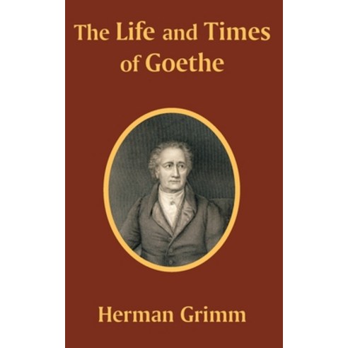 (영문도서) The Life and Times of Goethe Paperback, University Press of the Pac..., English, 9781410201881