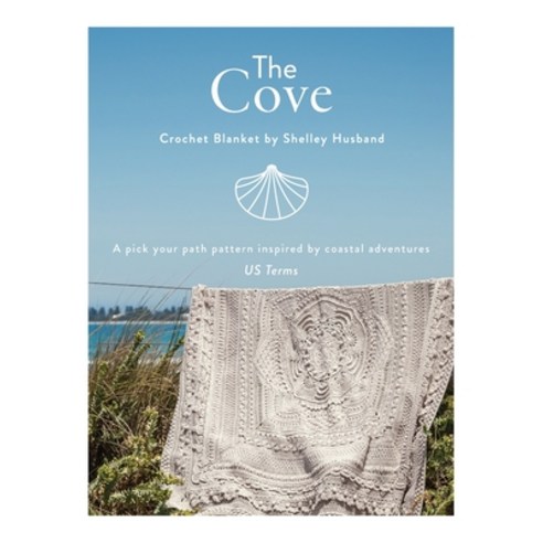 (영문도서) The Cove Crochet Blanket US terms: A pick your path pattern inspired by coastal adventures Paperback, Shelley Husband, English, 9780648605317