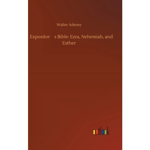 (영문도서) Expositor''s Bible: Ezra Nehemiah and Esther Hardcover, Outlook Verlag, English, 9783734077791