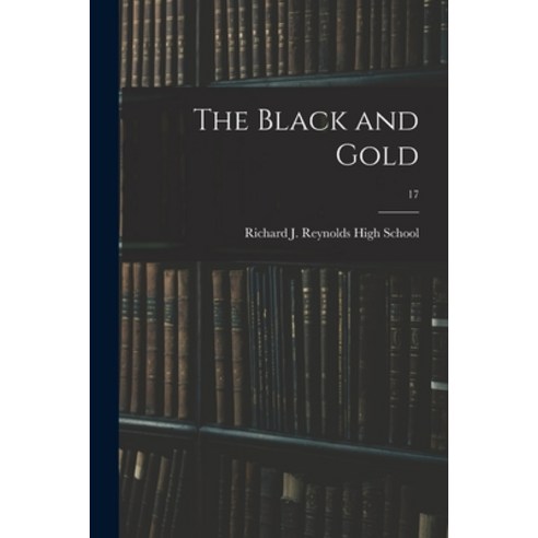 (영문도서) The Black and Gold; 17 Paperback, Hassell Street Press, English, 9781014522962