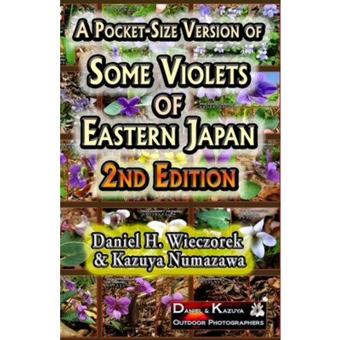 (영문도서) A Pocket-Size Version of Some Violets of Eastern Japan - 2nd Edition Paperback, Createspace Independent Pub..., English, 9781499261448