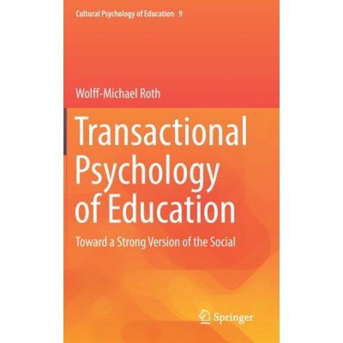 (영문도서) Transactional Psychology of Education: Toward a Strong Version of the Social Hardcover, Springer, English, 9783030042417
