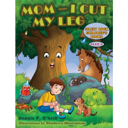 Mom - I Cut My Leg Hardcover, Dennis P O''Neill, English, 9781732514904