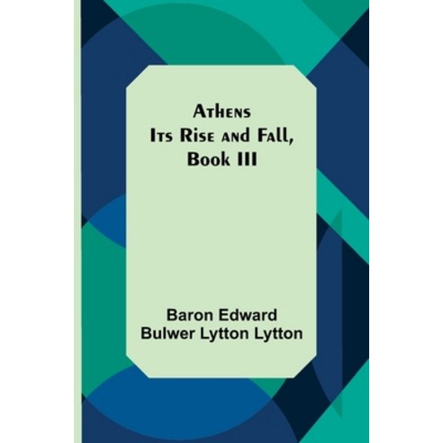 (영문도서) Athens: Its Rise and Fall Book III Paperback, Alpha Edition, English, 9789356019706