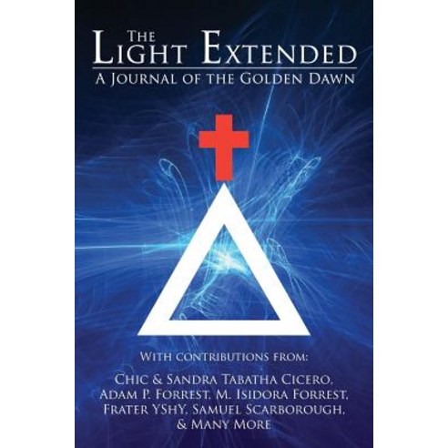 The Light Extended: A Journal of the Golden Dawn (Volume 1) Paperback, Kerubim Press, English, 9781908705167