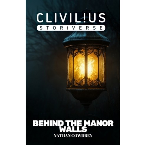 (영문도서) Behind The Manor Walls Paperback, Lulu.com, English, 9781326792367
