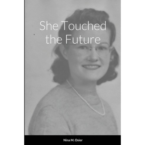 She Touched the Future Paperback, Lulu.com