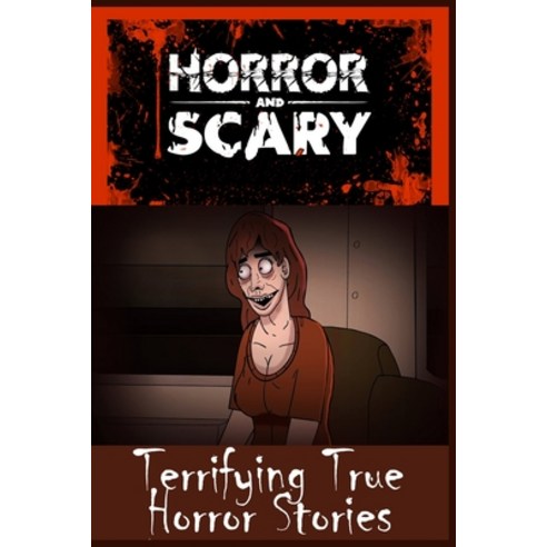 Terrifying True Horror Stories: For Kids and Adults Graphic Novels Paperback, Independently Published, English, 9798748229265