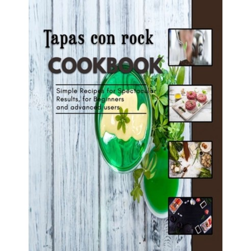 (영문도서) Tapas con rock: easy appetizer recipes for kids Paperback, Independently Published, English, 9798359372565