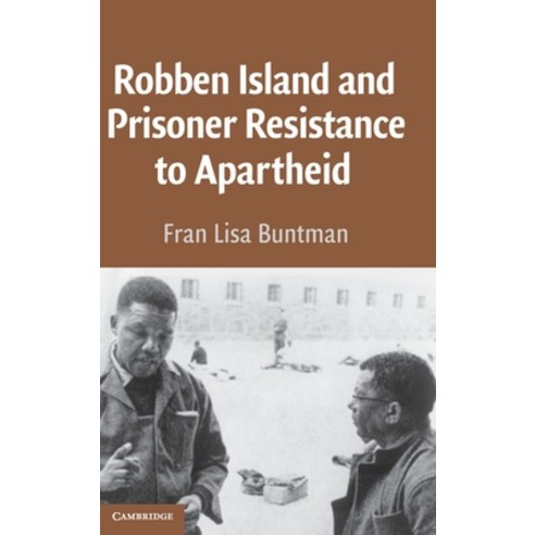 (영문도서) Robben Island and Prisoner Resistance to Apartheid Hardcover, Cambridge University Press, English, 9780521809931