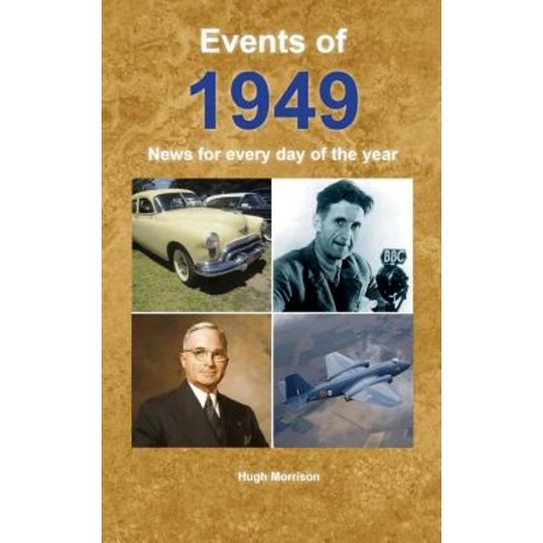 (영문도서) Events of 1949: News for every day of the year Paperback, Createspace Independent Pub..., English, 9781727810363