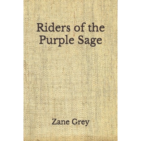 Riders of the Purple Sage: (Aberdeen Classics Collection) Paperback, Independently Published
