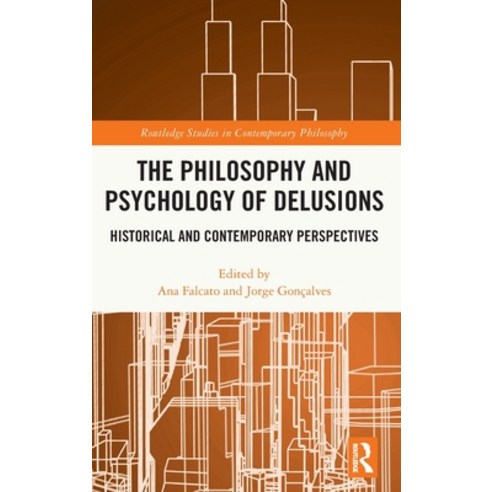 (영문도서) The Philosophy and Psychology of Delusions: Historical and Contemporary Perspectives Hardcover, Routledge, English, 9781032265919
