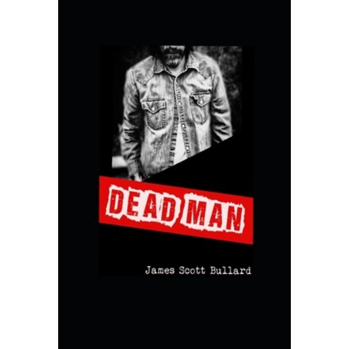 Dead Man: A Collection of Thirty Year Worth of Hand Picked Essays Musings Poetry & Prose Paperback, Independently Published