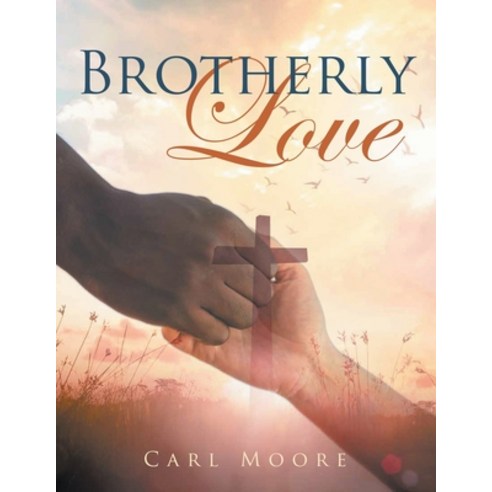 (영문도서) Brotherly Love Paperback, Great Writers Media, LLC, English, 9781960605603