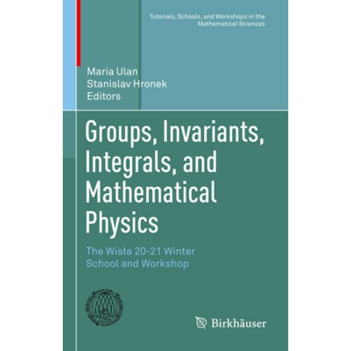 (영문도서) Groups Invariants Integrals and Mathematical Physics: The Wisla 20-21 Winter School and Wo... Hardcover, Birkhauser, English, 9783031256653