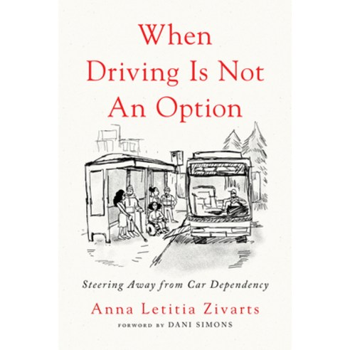 (영문도서) When Driving Is Not an Option: Steering Away from Car Dependency Paperback, Island Press, English, 9781642833157