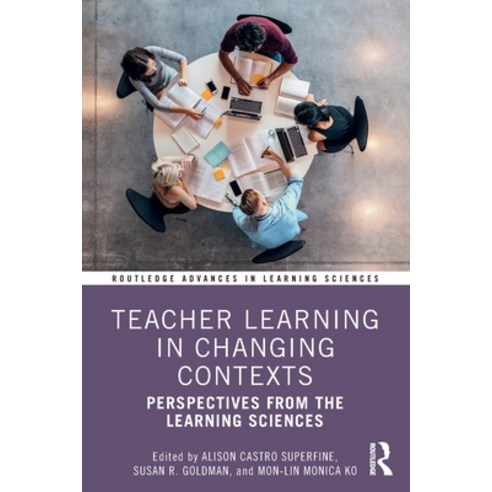 (영문도서) Teacher Learning in Changing Contexts: Perspectives from the Learning Sciences Paperback, Routledge, English, 9780367562670