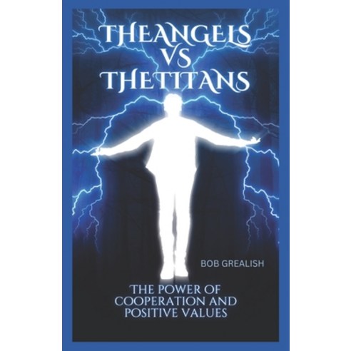 (영문도서) The Angles vs the Titans: The power of cooperation and positive values Paperback, Independently Published, English, 9798385690893