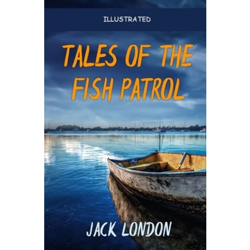 Tales of the Fish Patrol Illustrated Paperback, Independently Published, English, 9798712750474