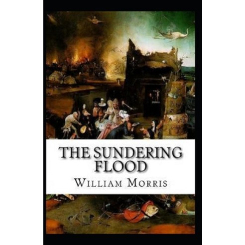 The Sundering Flood Annotated Paperback, Independently Published, English, 9798709500716