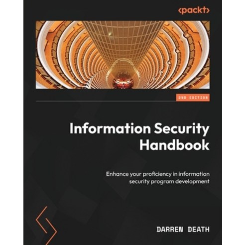 (영문도서) Information Security Handbook - Second Edition: Enhance your proficiency in information secur... Paperback, Packt Publishing, English, 9781837632701