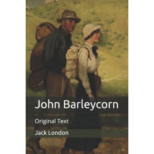 John Barleycorn: Original Text Paperback, Independently Published