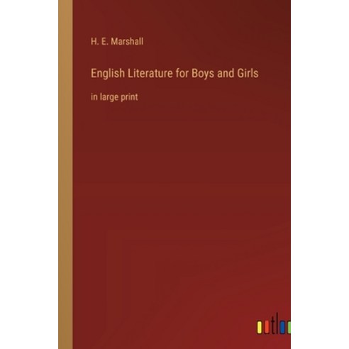 (영문도서) English Literature for Boys and Girls: in large print Paperback, Outlook Verlag, 9783368345075