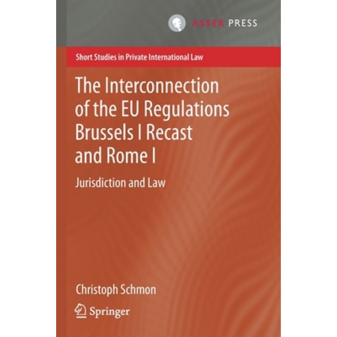 The Interconnection of the Eu Regulations Brussels I Recast and Rome I: Jurisdiction and Law Paperback, T.M.C. Asser Press, English, 9789462653696