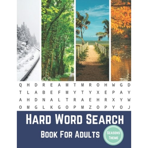 Hard Word Search Book For Adults Seasons Theme: Large Print Puzzle Book Gift With Solutions Paperback, Independently Published