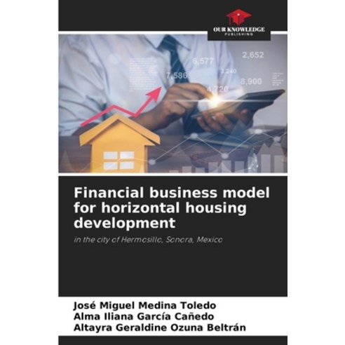 (영문도서) Financial business model for horizontal housing development Paperback, Our Knowledge Publishing, English, 9786205573624
