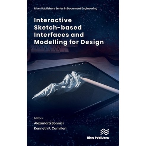 (영문도서) Interactive Sketch-based Interfaces and Modelling for Design Hardcover, River Publishers, English, 9788770227704