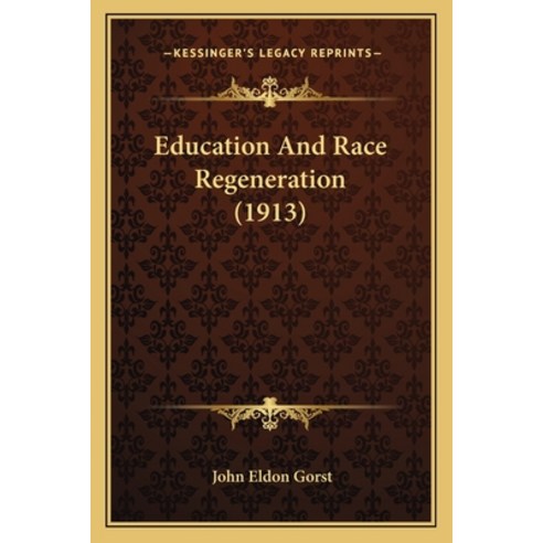 Education And Race Regeneration (1913) Paperback, Kessinger Publishing