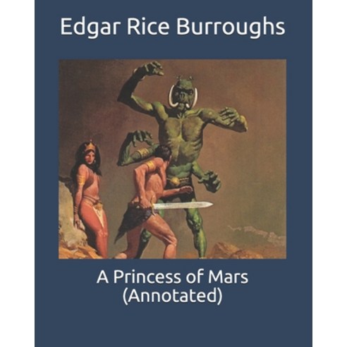 A Princess of Mars (Annotated) Paperback, Independently Published