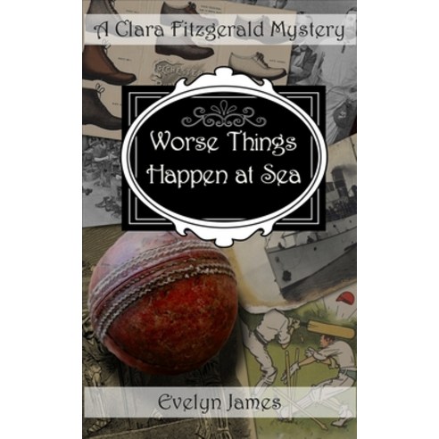 (영문도서) Worse Things Happen at Sea: A Clara Fitzgerald Mystery Paperback, Independently Published, English, 9798782419899