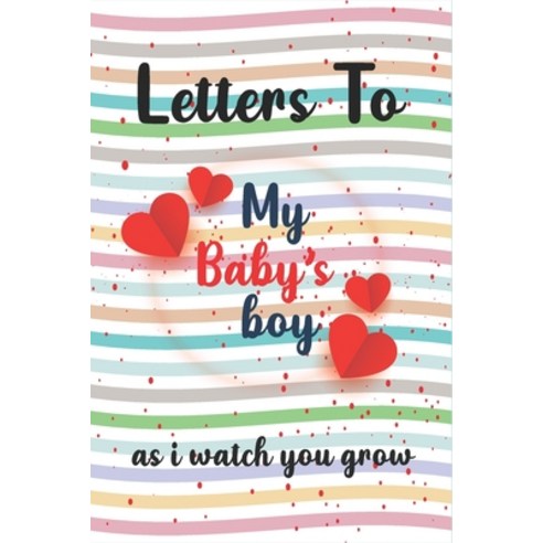 Letters to my Son baby son as I watch you grow: Thanks to my mother. Paperback, Independently Published
