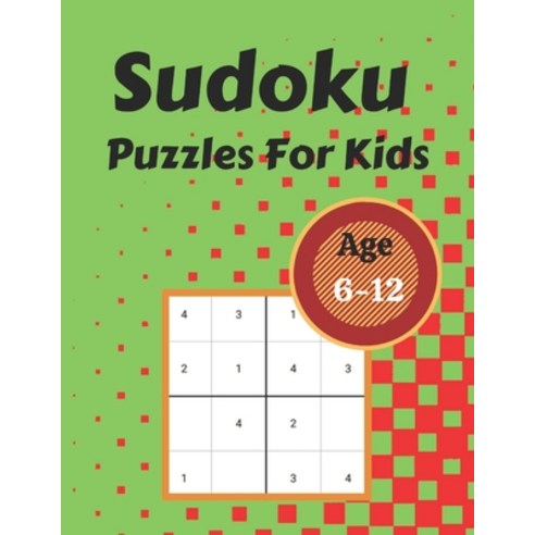 (영문도서) Sudoku Puzzles For Kids Age 6-12: 300 sudoku puzzles ranging from very easy to very easy Paperback, Independently Published, English, 9798779706902