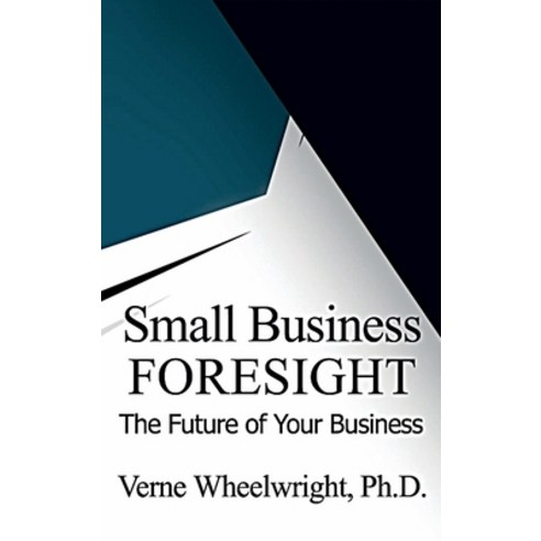 Small Business Foresight: The Future of Your Business Hardcover, Paper Fibers International,..., English, 9780989263573