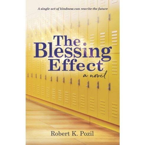 The Blessing Effect: A Single Act of Kindness Can Rewrite the Future Paperback, Turning Page Books, English, 9780998168784
