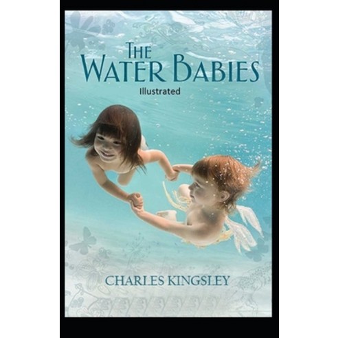 The Water-Babies Illustrated Paperback, Independently Published, English, 9798696715230