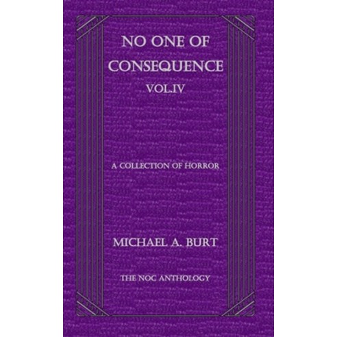 (영문도서) No One of Consequence Vol.IV Paperback, Independently Published, English, 9798853360044