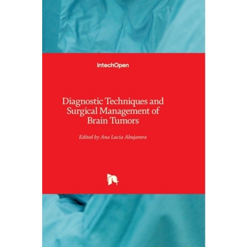 (영문도서) Diagnostic Techniques and Surgical Management of Brain Tumors Hardcover, Intechopen, English, 9789533075891