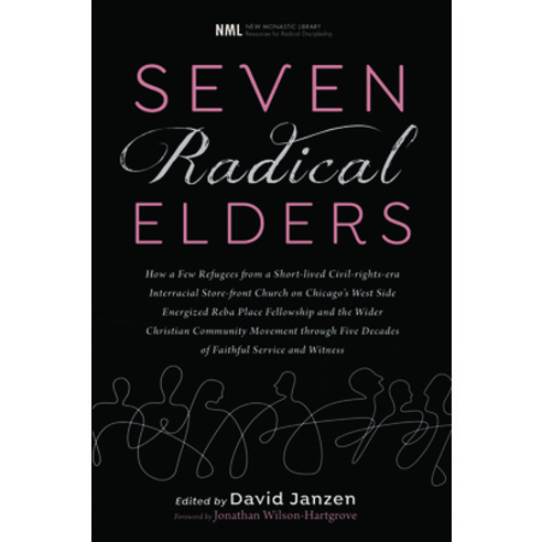 Seven Radical Elders: How Refugees from a Civil-Rights-Era Storefront Church Energized the Christian... Paperback, Cascade Books, English, 9781725256835