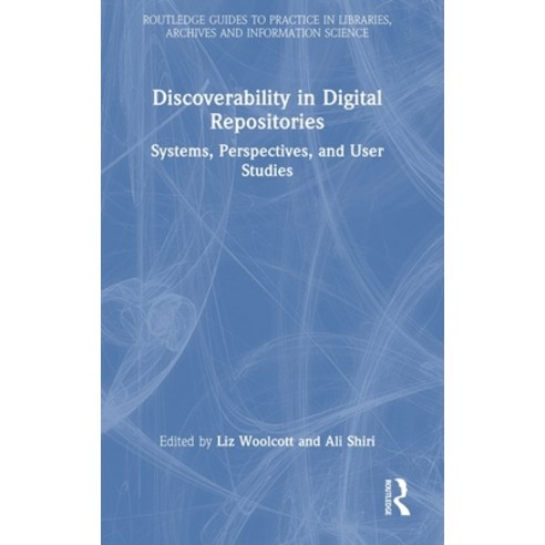 (영문도서) Discoverability in Digital Repositories: Systems Perspectives and User Studies Hardcover, Routledge, English, 9781032106595