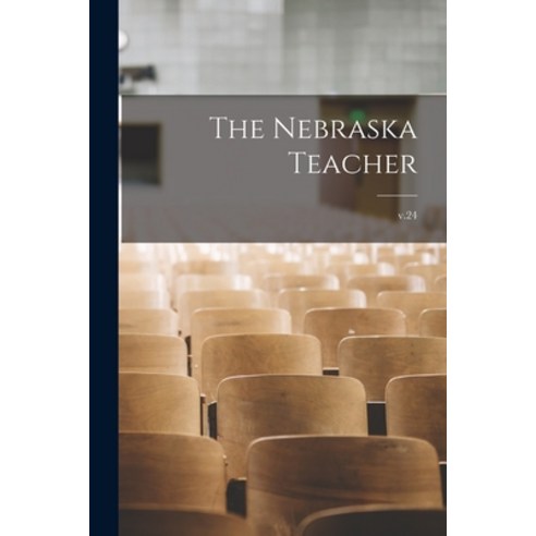 (영문도서) The Nebraska Teacher; v.24 Paperback, Legare Street Press, English, 9781014792662